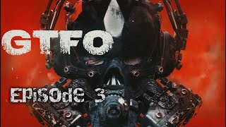 GTFO  R1C1 Reconnect  Episode 3 [upl. by Tnafni]