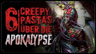 6 apokalyptische Creepypastas  Creepypasta Compilation Horror Hörbuch germandeutsch [upl. by Lilllie]