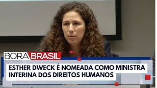 Esther Dweck é nomeada ministra interina após saída de Silvio Almeida I Bora Brasil [upl. by Learrsi718]