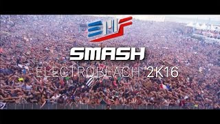 SMASH Electrobeach 2K16  EMF Anthem Official VIDEO [upl. by Philbert]