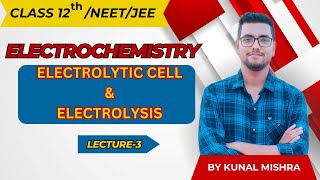 Electrochemistry  Electrolysis and Electrolytic cell  L3 Class 12th NEETJEE 2025 [upl. by Shornick]