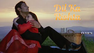 Dil Ka Rishta Title Song  Arjun Aishwarya amp Priyanshu  Alka Udit amp Kumar Sanu [upl. by Enyawal]