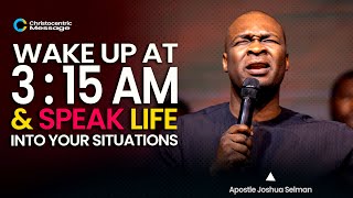 WAKE UP AND SPEAK LIFE INTO YOUR SITUATIONS  APOSTLE JOSHUA SELMAN [upl. by Hedges]