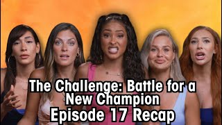 The Challenge Battle For a New Champion Episode 17 Recap [upl. by Fowkes]