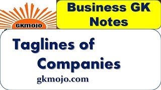 Taglines of Companies  Business GK for MBA Exams  IIFTCMATSNAPMICATXAT [upl. by Hathaway]