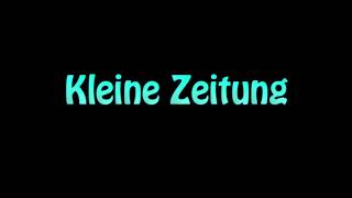 Learn How To Pronounce Kleine Zeitung [upl. by Atnauqahs63]