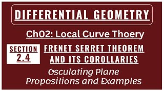 Frenet Serret Theorem and its Corollaries  Osculating Plane  Section 24  Differential Geometry [upl. by Odraccir213]