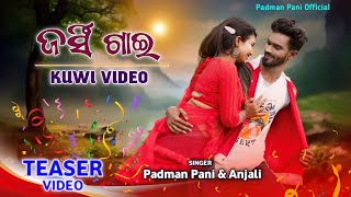 Jarsi Gai  New Kuwi Video TEASER  Padman Pani amp Anjali Bibhar [upl. by Allehcim626]