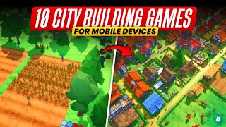 Top 10 Best City Builder Games for Mobile Android amp iOS  Games Like Cities Skylines for Mobile 🏢 [upl. by Hendren]