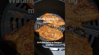 Airfryed Daing na BangusMilkfish Fillet [upl. by Eenrahc856]