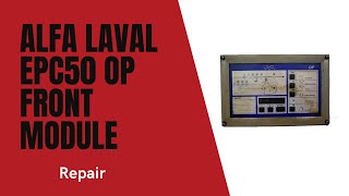 Alfa Laval EPC 50 OP Board Front Module 1 Repair [upl. by Nady]