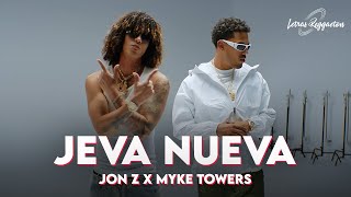 JON Z X MYKE TOWERS  JEVA NUEVA  Letra  Lyric [upl. by Feune946]