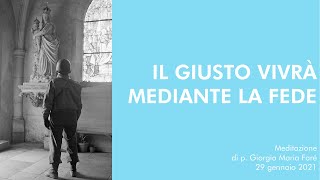 Il giusto vivrà mediante la fede  pGiorgio Maria Faré [upl. by Esinel]