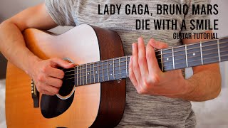 Lady Gaga Bruno Mars  Die With A Smile EASY Guitar Tutorial With Chords  Lyrics [upl. by Aden]