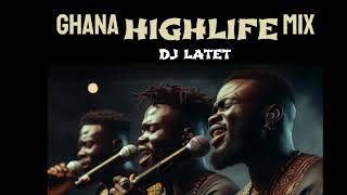 The Ultimate Ghana Highlife Party Mix  GHANA HIPLIFE MIX [upl. by Notgnirra]