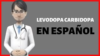 LEVODOPA CARBIDOPA levodopacarbidopa review EN ESPAÑOL [upl. by Ejroj]