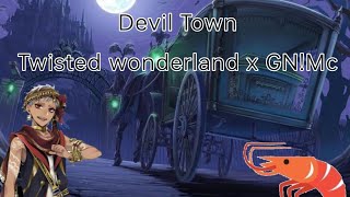 Devil Town V2  Twisted wonderland x GNMc  Request closed [upl. by Essex]