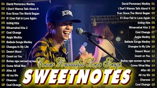 Sweetnotes Nonstop Collection Playlist 2024💥SWEETNOTES Cover Songs 💥OPM Hits NonStop Playlist 2024 [upl. by Airamalegna233]