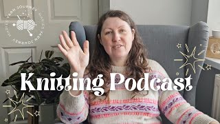 Knitting Podcast  Porcelain Sweater Incredible Blanket Daft days… [upl. by Laeira]