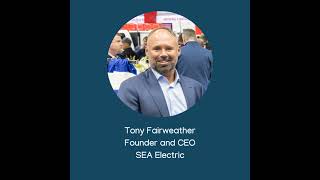 SEA Electric founder Tony Fairweather talks about EV policy and the outlook for electric trucks [upl. by Baxy]