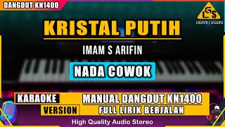 KRISTAL PUTIH  IMAM S ARIFIN  KARAOKE DANGDUT KN1400 [upl. by Selie741]