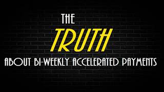 The Truth About Bi weekly Accelerated Payments [upl. by Disario]