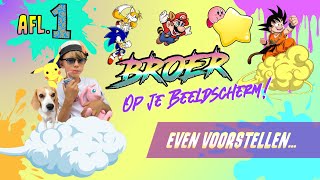 🎉Allereerste Aflevering Even Voorstellen ✨Broer op je Beeldscherm ✨ S01E01 [upl. by Kennan]