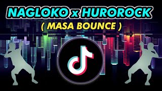 NAGLOKO KA RIN NAMAN x HUROROCK  KRZ KTL BOUNCE [upl. by Barbra]