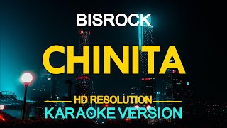 CHINITA  Bisrock KARAOKE Version [upl. by Stormi]