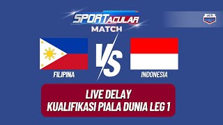 LIVE DELAY INDONESIA VS FILIPINA  KUALIFIKASI PIALA DUNIA LEG 1 [upl. by Novaj]