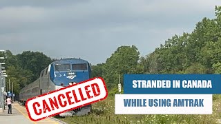 Amtrak STRANDED Me In Canada [upl. by Eltsyek]