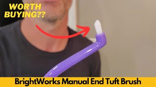 Worth It BrightWorks Manual End Tuft Brush Cleans Difficult Areas Such as Braces Crowns Bridges [upl. by Persian556]