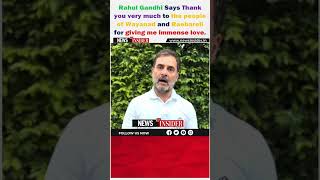 Rahul Gandhi Says Thank you very much to the people of Wayanad and Raebareli news newsupdate [upl. by Niamart839]