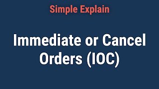 What Is an Immediate or Cancel Order IOC [upl. by Adyeren]