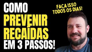 Como prevenir recaídas em 3 passos [upl. by Druce119]