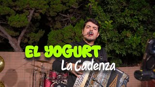 El Yogurt  La Cadenza En vivo [upl. by Ahgiel301]