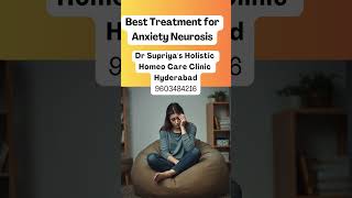 Best Treatment for Anxiety Neurosis in Hyderabad Dr Supriyas Holistic Homeo Care Clinic [upl. by Lamrouex929]