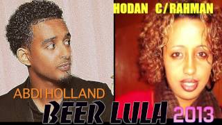 Abdi Holland iyo Hodan Abdirahman BEER LULA 2013 [upl. by Enomas]