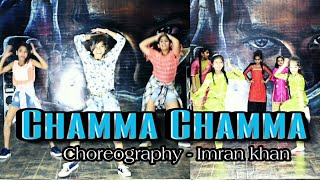 Chamma Chamma  fraud saiyaan Dance Cover Choreography by Imran Khan [upl. by Cesaro]