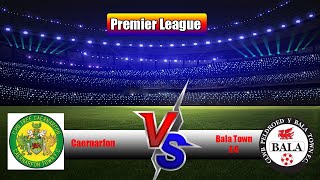 🔴LIVE  Caernarfo VS BalaTownFC  Premier League  Football 2024 FULL MATCH [upl. by Kary]