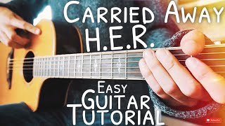 Carried Away HER Guitar Tutorial  Carried Away Guitar  Guitar Lesson 597 [upl. by Yancey799]