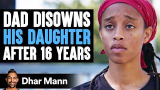 Dad DISOWNS His DAUGTHER After 16 Years Ft Briana Green  Dhar Mann Studios [upl. by Stavros723]