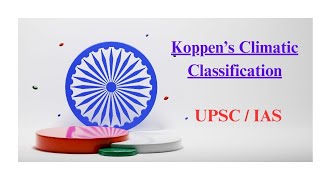 Koppen’s Climatic Classification  UPSC  IAS [upl. by Cowles476]