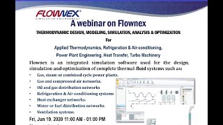 Flownex Webinar  Thermodynamic Design Modeling Simulation Analysis amp Optimization June 19 2020 [upl. by Champagne]