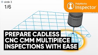 PolyWorksInspector Prepare CADless CNC CMM Multipiece Inspections with Ease [upl. by Berhley]