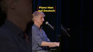 Piano Man auf Deutsch [upl. by Ynogoham]