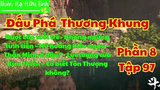 Đấu Phá Thương Khung – Vô Thượng Cảnh Giới Phần 8 Tập 97 Thiên Hạ Hữu Tình [upl. by Llehsar]