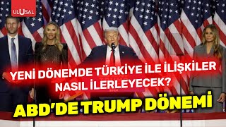 ABDde Trump dönemi Yeni dönemde Türkiye ile ilişkiler nasıl etkilenecek  Dr Eray Güçlüer [upl. by Miguel]