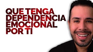 CÓMO HACER QUE TENGA DEPENDENCIA EMOCIONAL POR TI [upl. by Pinchas]