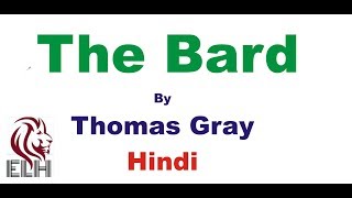 हिंदी The Bard by Thomas Grey in Hindi Summary  ELH School  हिंदी सारांश [upl. by Teresina]